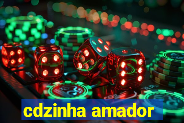 cdzinha amador